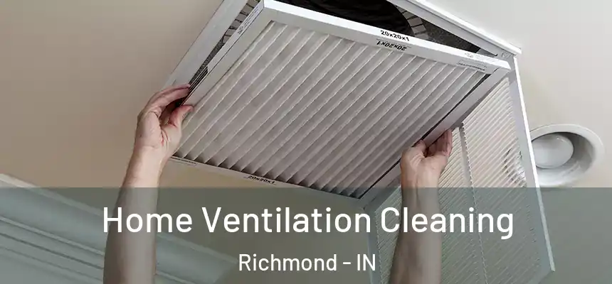 Home Ventilation Cleaning Richmond - IN