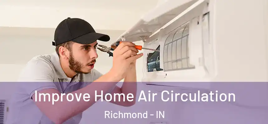 Improve Home Air Circulation Richmond - IN