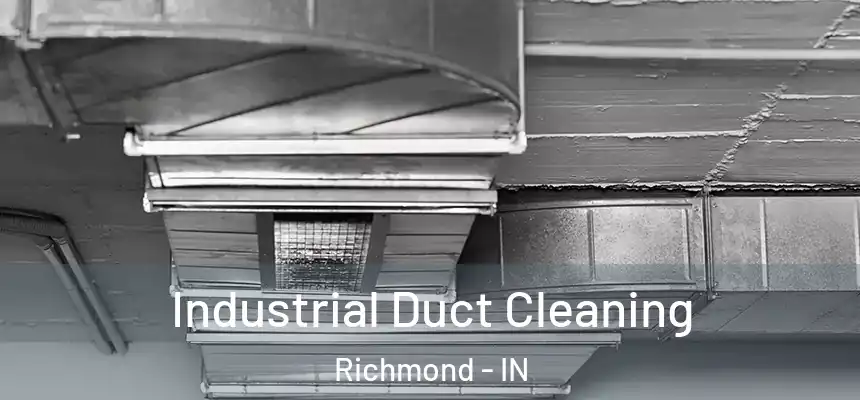  Industrial Duct Cleaning Richmond - IN