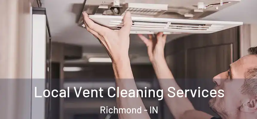  Local Vent Cleaning Services Richmond - IN