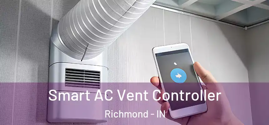  Smart AC Vent Controller Richmond - IN